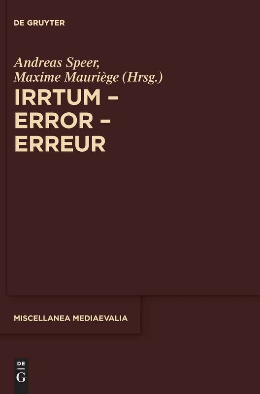 Irrtum – Error – Erreur: 40 (Miscellanea Mediaevalia, 40)