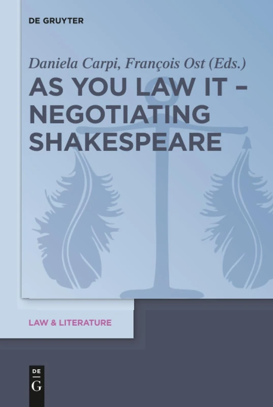 As You Law It - Negotiating Shakespeare: Negotiating Law in Shakespeare: 15 (Law & Literature, 15)