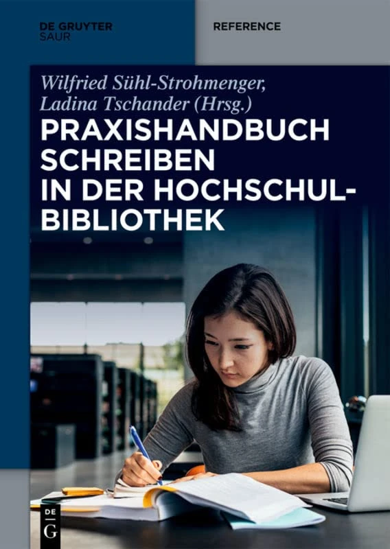 Praxishandbuch Schreiben in der Hochschulbibliothek (de Gruyter Reference)