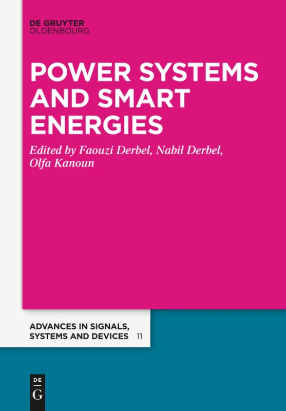 Power Systems & Smart Energies: 11 (Advances in Systems, Signals and Devices, 11)
