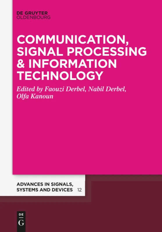 Communication, Signal Processing & Information Technology: 12 (Advances in Systems, Signals and Devices, 12)