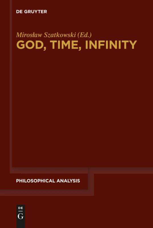 God, Time, Infinity: 75 (Philosophische Analyse / Philosophical Analysis, 75)