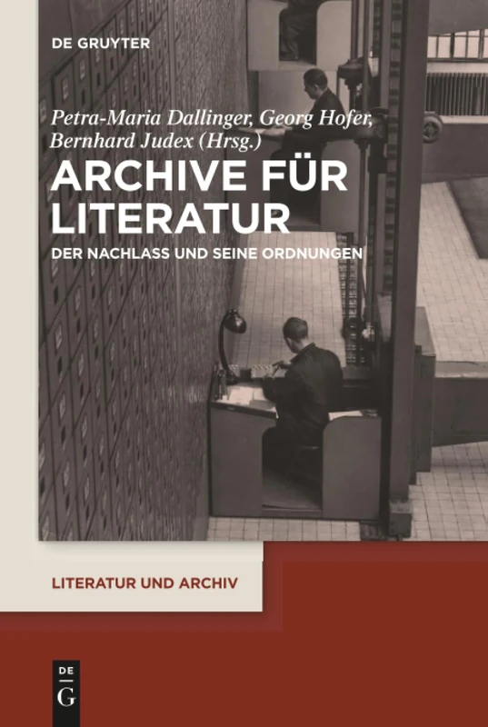Archive für Literatur: Der Nachlass und seine Ordnungen: 2 (Literatur und Archiv, 2)