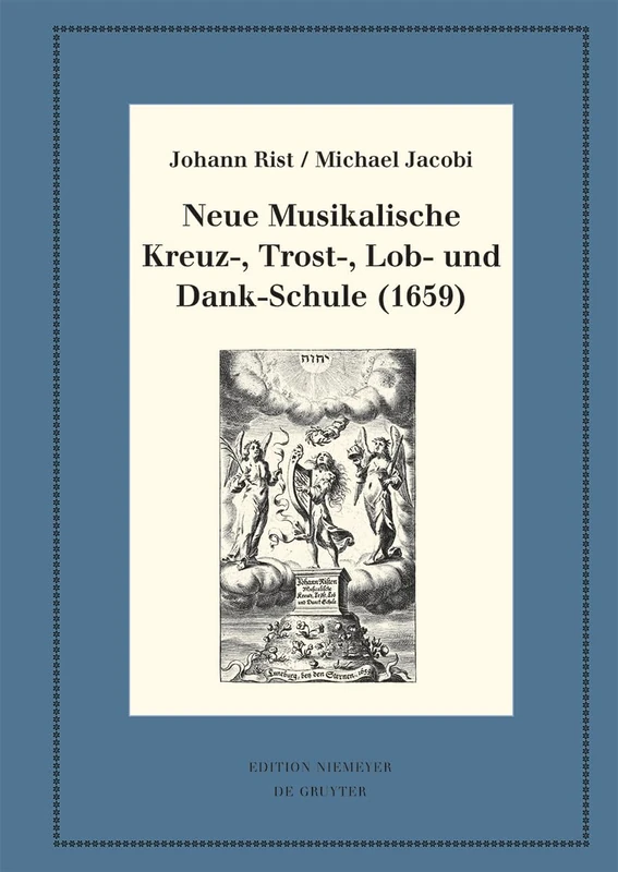 De Gruyter Neue Musikalische Kreuz- Trost- Lob- und Dank-Schule