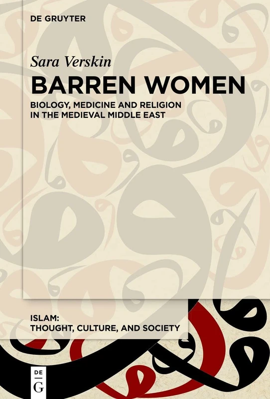 Barren Women: Religion and Medicine in the Medieval Middle East: 2 (Islam – Thought, Culture, and Society, 2)