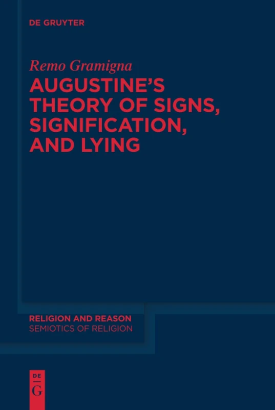 Augustine's Theory of Signs, Signification, and Lying: 3 (Semiotics of Religion, 3)