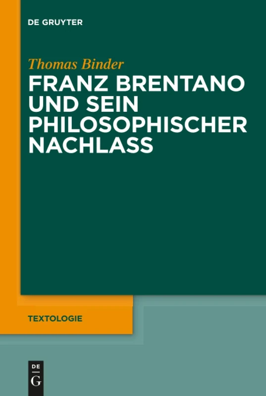 De Gruyter Franz Brentano und sein philosophischer Nachlass 4