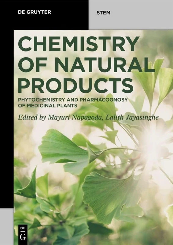 Chemistry of Natural Products: Phytochemistry and Pharmacognosy of Medicinal Plants (De Gruyter STEM)