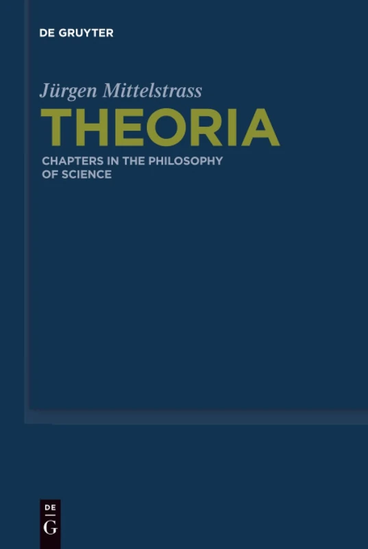 Theoria: Chapters in the Philosophy of Science