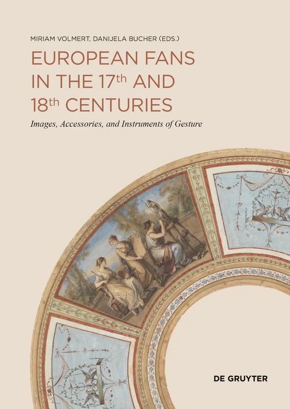 European Fans in the 17th and 18th Centuries: Images, Accessories, and Instruments of Gesture - Image 1