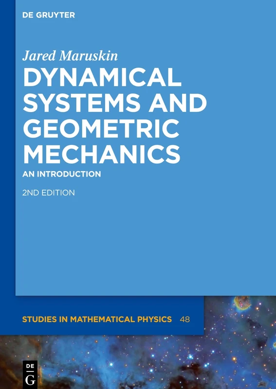 Dynamical Systems and Geometric Mechanics: An Introduction: 48 (De Gruyter Studies in Mathematical Physics, 48)