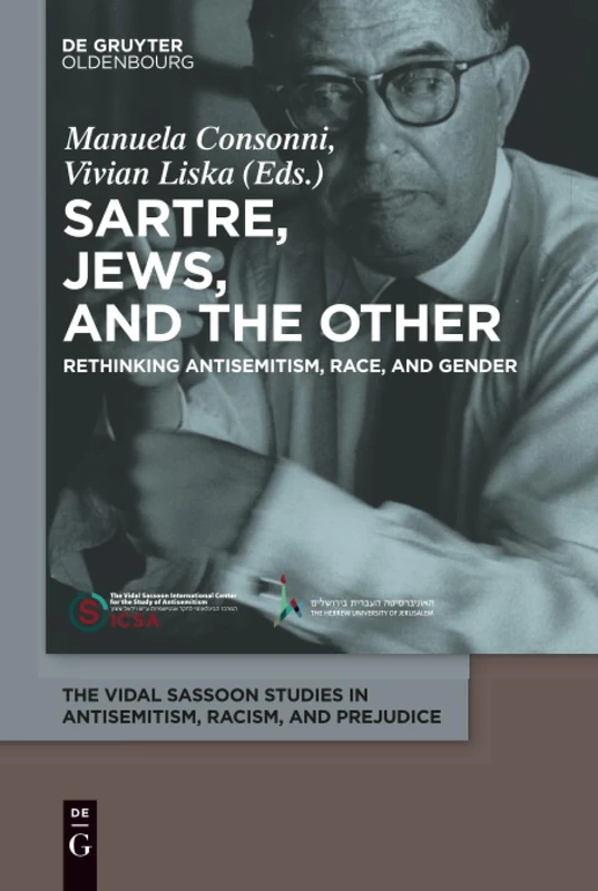 Sartre, Jews, and the Other: Rethinking Antisemitism, Race, and Gender: 1 (The Vidal Sassoon Studies in Antisemitism, Racism, and Prejudice, 1)
