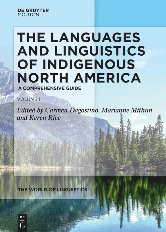 The Languages and Linguistics of Indigenous North America: A Comprehensive Guide, Vol 1: 13 (The World of Linguistics [WOL], 13.1)