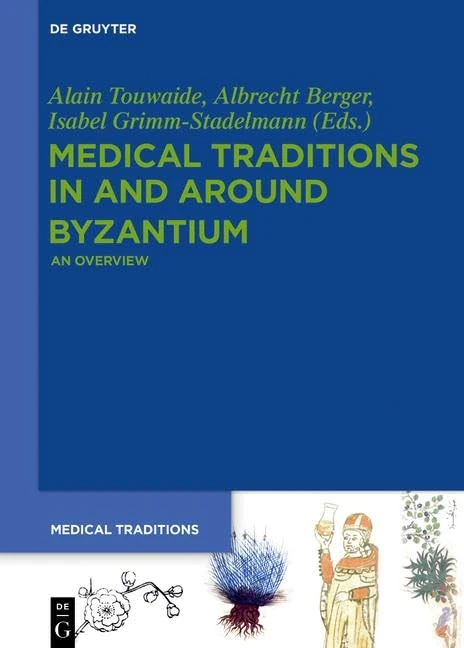 Medical Traditions in and around Byzantium: An Overview
