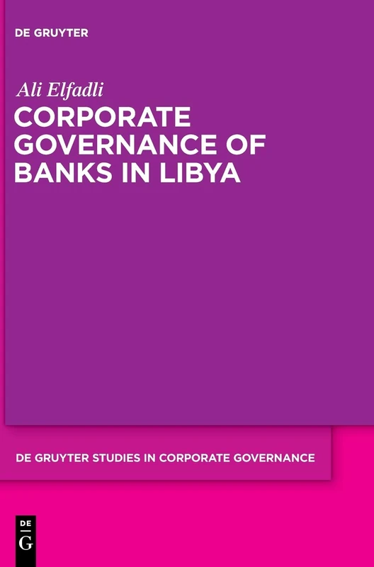 Corporate Governance of Banks in Libya: 1 (De Gruyter Studies in Corporate Governance, 1) - Image 1