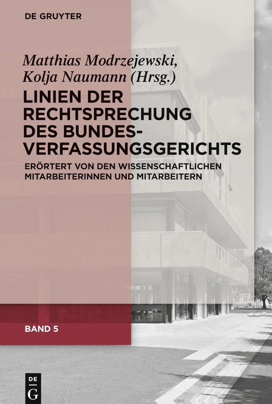 Linien der Rechtsprechung des Bundesverfassungsgerichts: erörtert von den wissenschaftlichen Mitarbeiterinnen und Mitarbeitern: 5