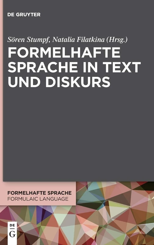 Formelhafte Sprache in Text und Diskurs: 2 (Formelhafte Sprache / Formulaic Language, 2)