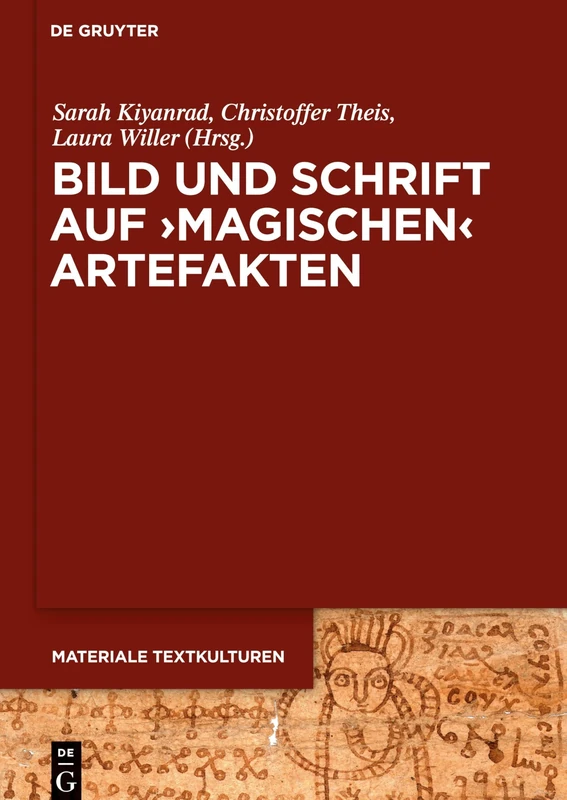 Bild Und Schrift Auf 'magischen' Artefakten (Materiale Textkulturen): 19