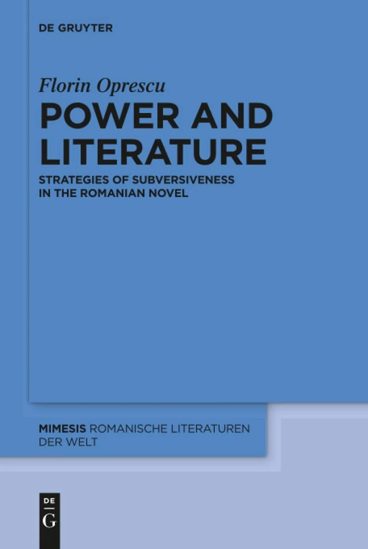 Power and Literature: Strategies of Subversiveness in the Romanian Novel: 71 (Mimesis, 71) - Image 1