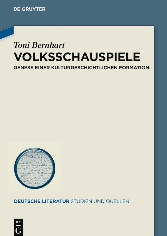Volksschauspiele: Genese einer kulturgeschichtlichen Formation: 31 (Deutsche Literatur. Studien und Quellen, 31)