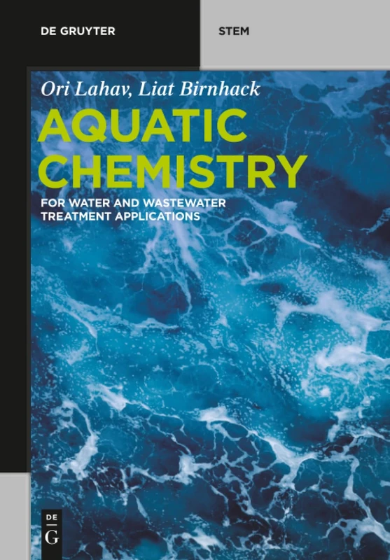 Aquatic Chemistry: for Water and Wastewater Treatment Applications (De Gruyter STEM)