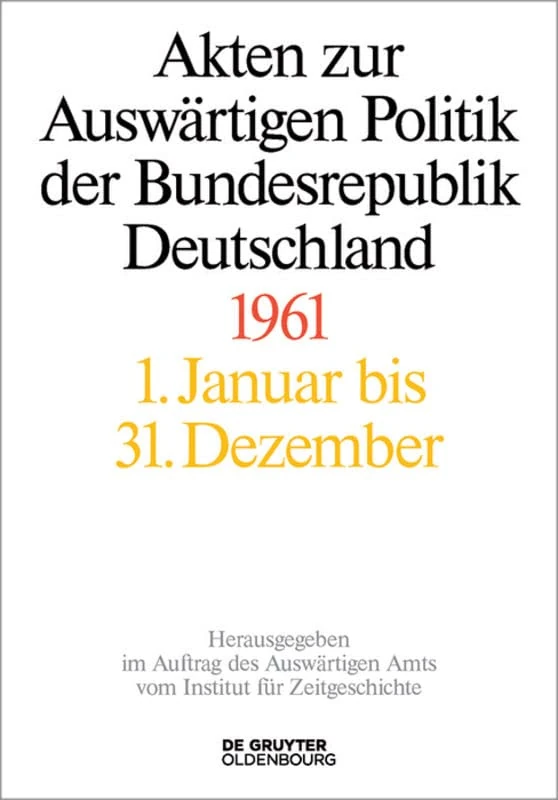 Akten zur Auswärtigen Politik der Bundesrepublik Deutschland 1961: 470