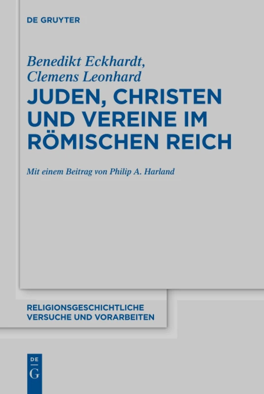 Juden, Christen und Vereine im Römischen Reich: 75 (Religionsgeschichtliche Versuche und Vorarbeiten, 75)
