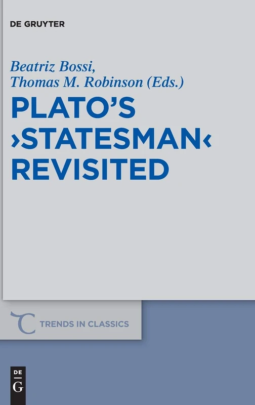 Plato’s ›Statesman‹ Revisited: 68 (Trends in Classics - Supplementary Volumes, 68)