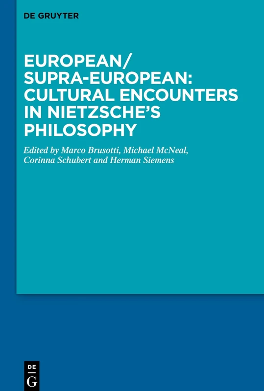 European/Supra-European: Cultural Encounters in Nietzsche's Philosophy