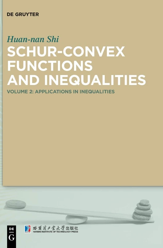 Schur-Convex Functions and Inequalities: Volume 2: Applications in Inequalities
