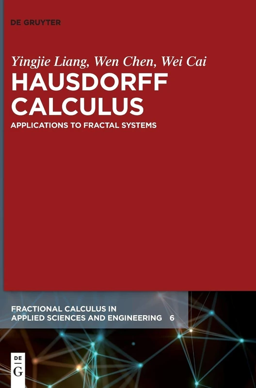 Hausdorff Calculus: Applications to Fractal Systems: 6 (Fractional Calculus in Applied Sciences and Engineering, 6)