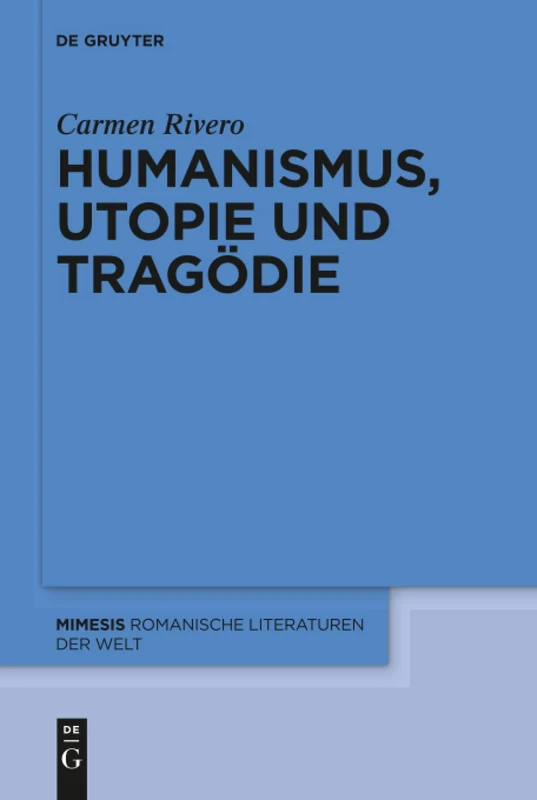Humanismus, Utopie und Tragödie: 73 (Mimesis, 73)