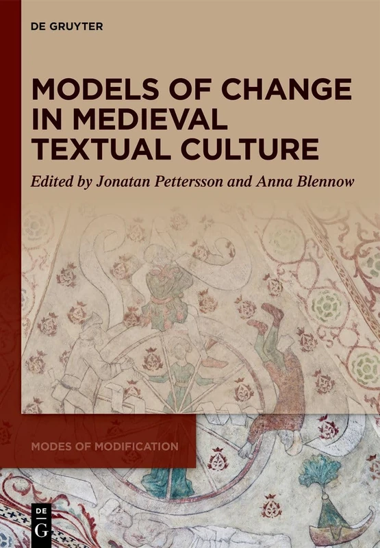 Models of Change in Medieval Textual Culture: 3 (Modes of Modification, 3)
