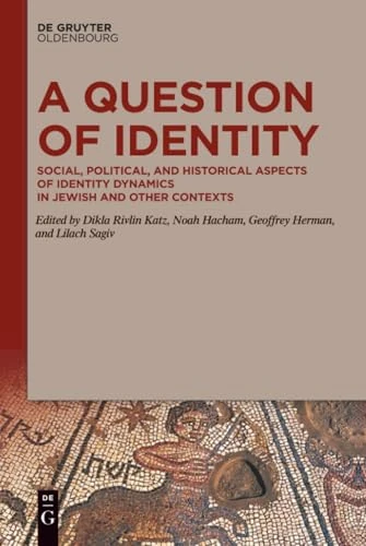 A Question of Identity: Social, Political, and Historical Aspects of Identity Dynamics in Jewish and Other Contexts