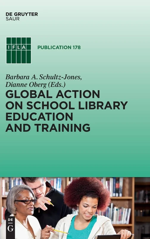 Global Action on School Library Education and Training: 178 (IFLA Publications, 178)