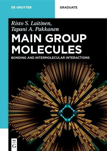 Main Group Molecules: Bonding and Intermolecular Interactions (De Gruyter Textbook)