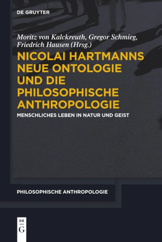 Nicolai Hartmanns Neue Ontologie und die Philosophische Anthropologie: Menschliches Leben in Natur und Geist: 11