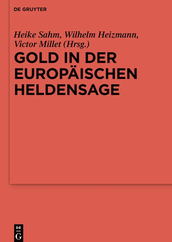 Gold in der europäischen Heldensage: 109 (Ergänzungsbände zum Reallexikon der Germanischen Altertumskunde, 109)