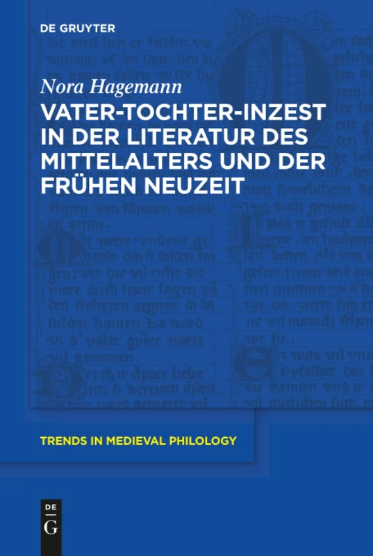 Vater-Tochter-Inzest in der Literatur des Mittelalters und der Frühen Neuzeit: 36 (Trends in Medieval Philology, 36)