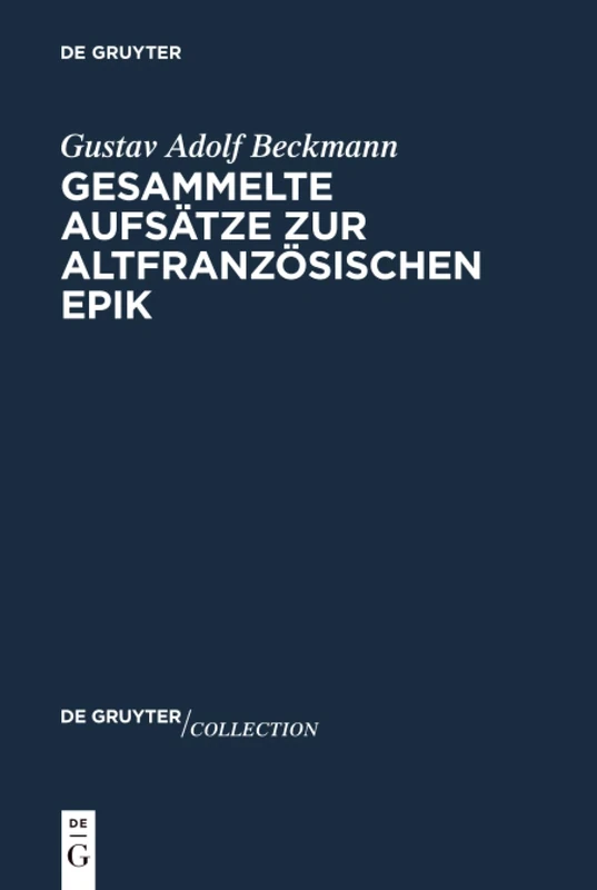 Gesammelte Aufsätze zur altfranzösischen Epik: 2 (De Gruyter Collection, 2)