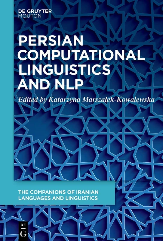 Persian Computational Linguistics and NLP (The Companions of Iranian Languages and Linguistics [CILL], 2)