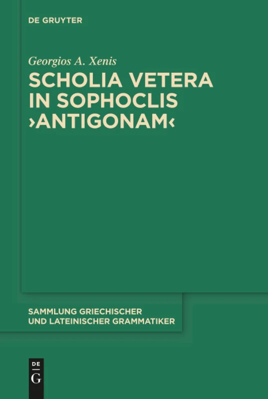Scholia vetera in Sophoclis ›Antigonam‹: 20 (Sammlung griechischer und lateinischer Grammatiker, 20)