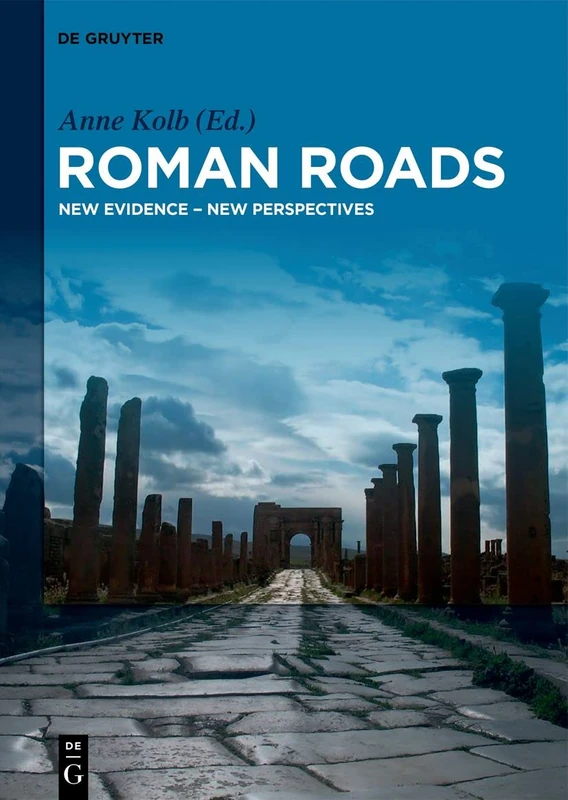 Roman Roads: New Evidence - New Perspectives