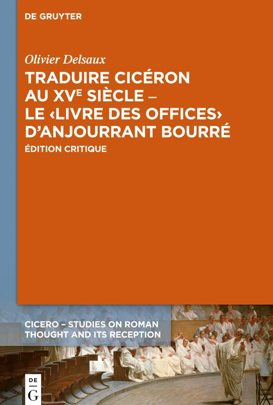Traduire Cicéron au XVe siècle - Le ›Livre des offices‹ d'Anjourrant Bourré: Édition Critique: 1 (CICERO, 1) - Image 1