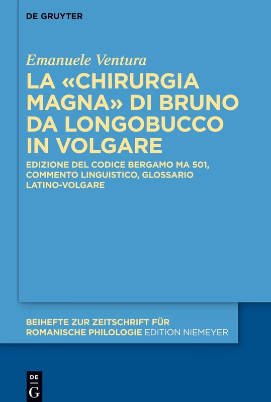 La «Chirurgia Magna» di Bruno da Longobucco in volgare: Edizione del codice Bergamo MA 501, commento linguistico, glossario latino-volgare: 438 ... Zeitschrift fur Romanische Philologie, 438)