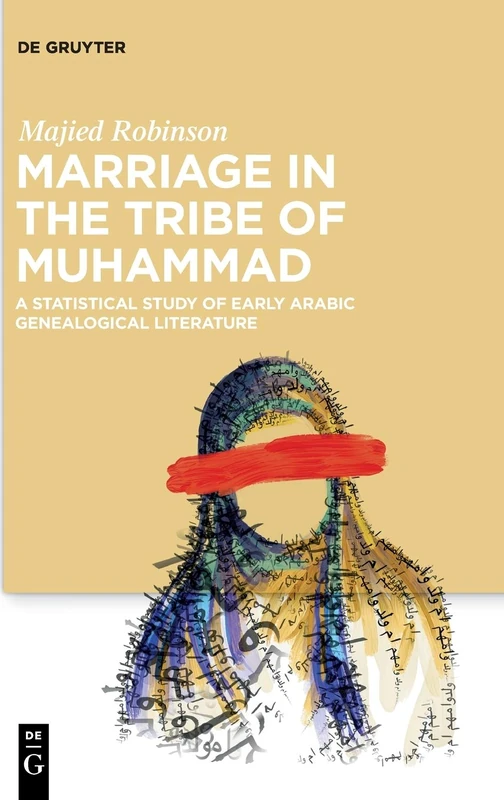 Marriage in the Tribe of Muhammad: A Statistical Study of Early Arabic Genealogical Literature - Image 1