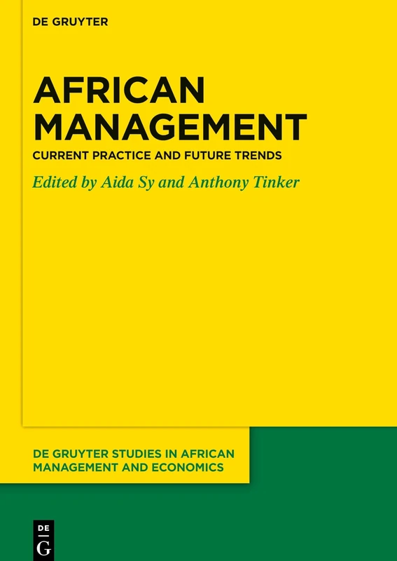 African Management: Current Practice and Future Trends: 1 (De Gruyter Studies in African Management and Economics, 1)