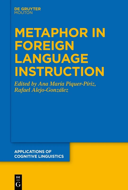 Metaphor in Foreign Language Instruction: 42 (Applications of Cognitive Linguistics [ACL], 42)