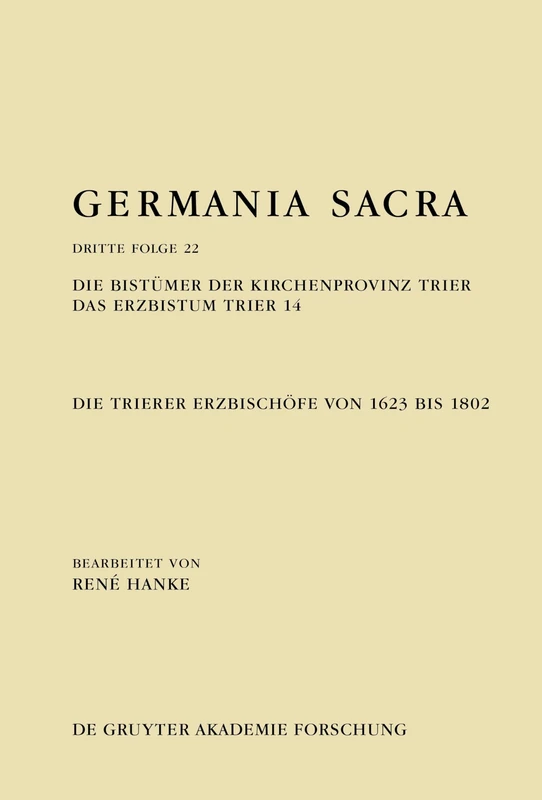 Die Bistümer Der Kirchenprovinz Trier. Das Erzbistum Trier 14: Die Trierer Erzbischöfe Von 1623 Bis 1802: 12