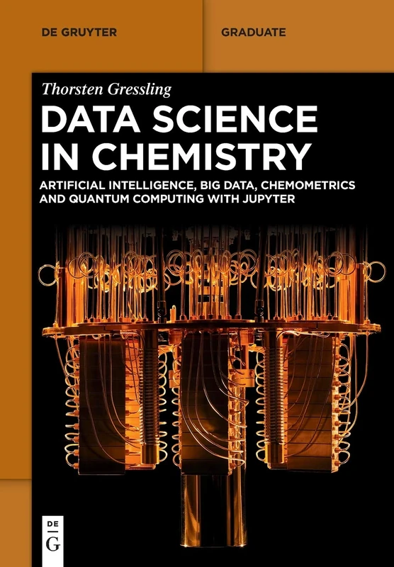 Data Science in Chemistry: Artificial Intelligence, Big Data, Chemometrics and Quantum Computing with Jupyter (De Gruyter Textbook) - Image 1